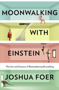 Moonwalking with Einstein: the art and science of remembering everything.